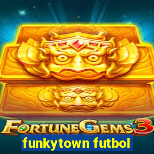 funkytown futbol